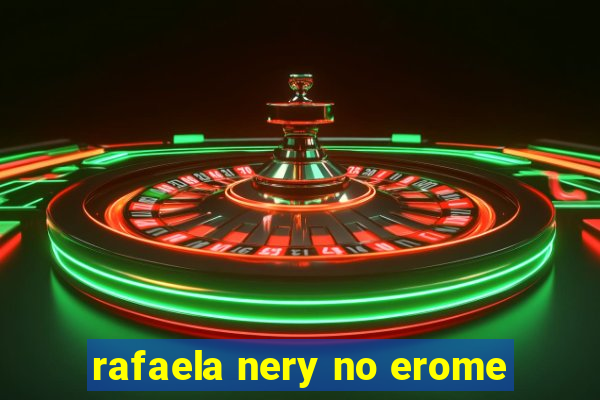 rafaela nery no erome